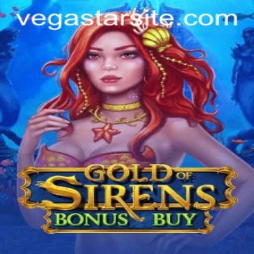 Exploring the Allure of GoldofSirensBonusBuy on Vegastar89 Site